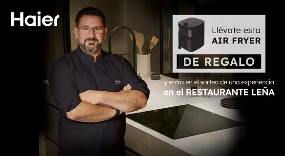 Hazte con tu Haier en Tien21 y gana una cena exclusiva en el restaurante Leña